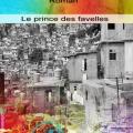 LE PRINCE DES FAVELLES (Thierry ROLLET)
