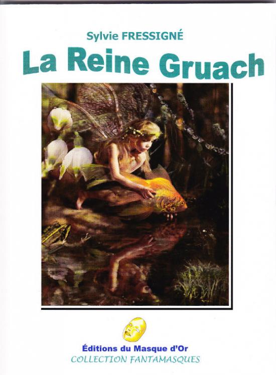 LA REINE GRUACH (Sylvie Fressigné)